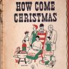 Cartoon of a family with presents on book cover with black text "How Come Christmas"