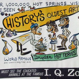 writing saying "Over 1,000,000 Hot Springs visitors have seen History's oldest art" on ad with cartoon potter and customers with ad at bottom "must see the educated animals at the famous i. q. zoo"