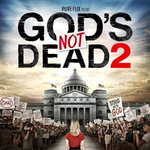 White woman and protesters in front of Capitol building below "God's Not Dead 2" text on movie poster