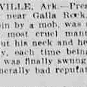 "Russellville Arkansas Presley Oats, a negro living near Galla Rock, was taken from his cabin by a mob, was stripped and beaten in a most cruel manner" newspaper clipping