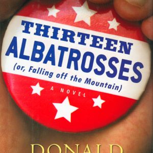 Book cover round red campaign button with white stars and blue text in a person's hand "Thirteen Albatrosses (or, Falling off the Mountain)"