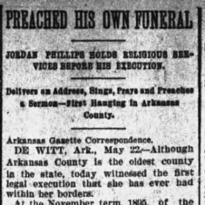 headlines "Preached his own funeral: Jordan Phillips Holds Religious Services Before his Execution" "Delivers an Address