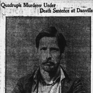 White man with mustache arms crossed headlines "Quadruple murderer under death sentence at Danville"