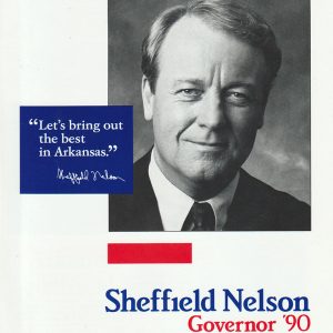 White man from shoulders up dressed in suit clean shaven quote "Let's bring out the best in Arkansas" text "Sheffield Nelson Governor '90"