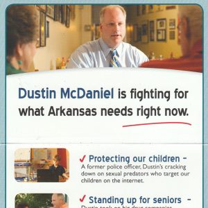 Middle aged white man speaking to older couple above text "Dustin McDaniel is fighting for what Arkansas needs right now" image of child in classroom text "Protecting children" same white man sitting with older black woman text "Standing up for seniors" and same white man dressed in military uniform holding rifle text Fighting for Arkansas"